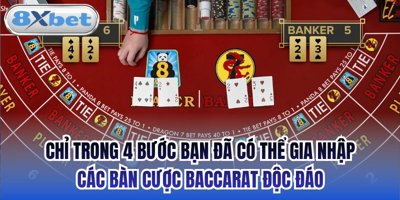 Chỉ trong 4 bước bạn đã có thể gia nhập các bàn cược Baccarat độc đáo