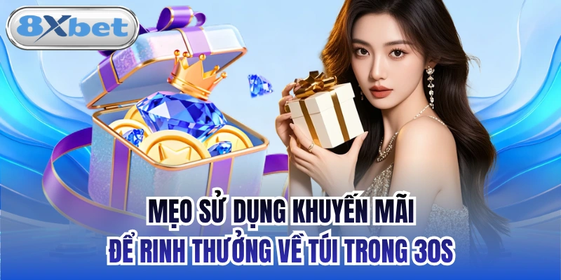 Mẹo Sử Dụng Khuyến Mãi Để Rinh Thưởng Về Túi Trong 30s