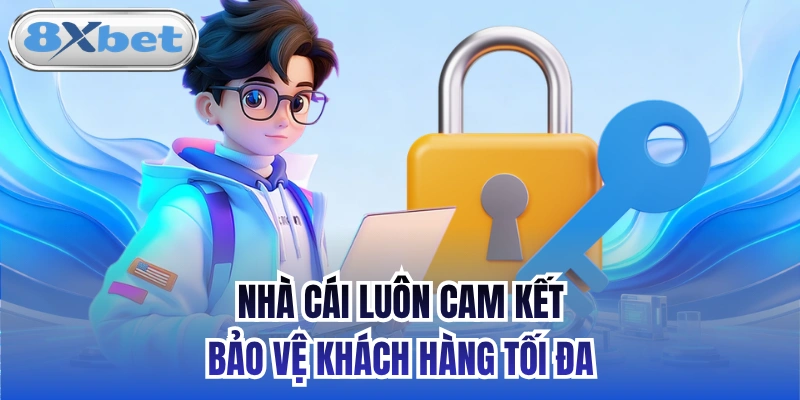 Nhà cái luôn cam kết bảo vệ khách hàng tối đa