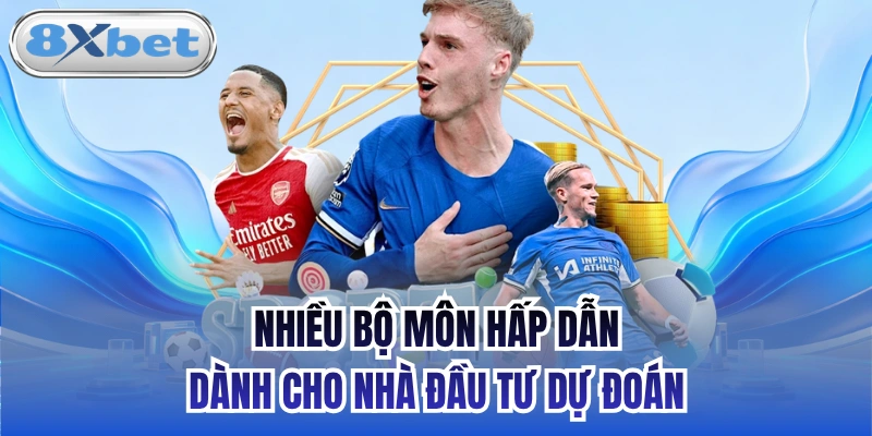Nhiều bộ môn hấp dẫn dành cho nhà đầu tư dự đoán