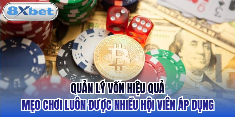 Quản lý vốn hiệu quả - mẹo chơi luôn được nhiều hội viên áp dụng