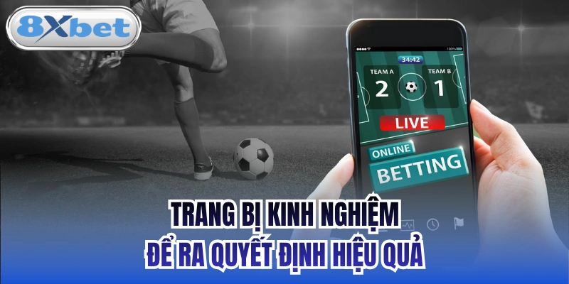 Trang bị kinh nghiệm để ra quyết định hiệu quả