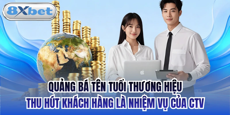 Quảng bá tên tuổi thương hiệu, thu hút khách hàng là nhiệm vụ của CTV