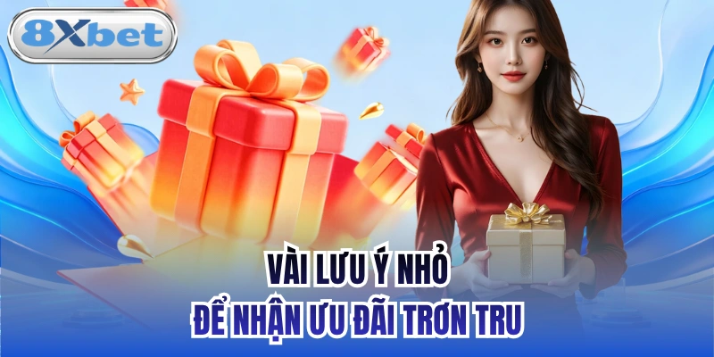 Vài lưu ý nhỏ để nhận ưu đãi trơn tru